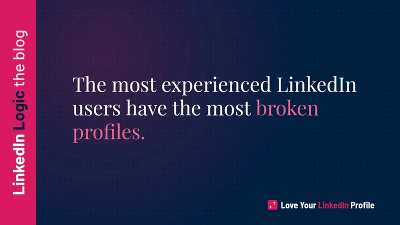 He's an advanced LinkedIn user. The course still fixed his profile