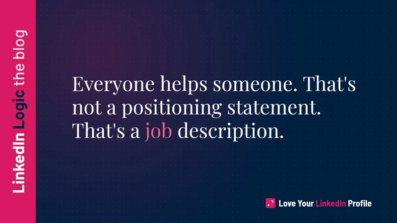 Stop Starting Your LinkedIn Headline With "I Help"